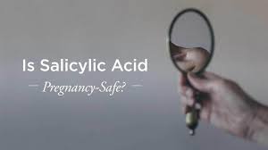 Salicylic Acid Pregnancy Safe